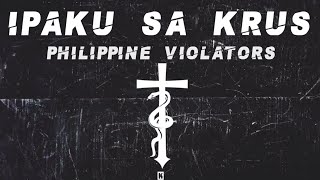 Philippine Violators  Ipaku Sa Krus lyrics [upl. by Feilak]