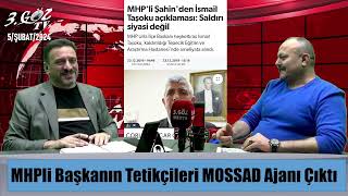 MHPli Başkanın Tetikçileri MOSSAD Ajanı Çıktı [upl. by Gerek467]