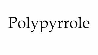 How to Pronounce Polypyrrole [upl. by Trixie272]