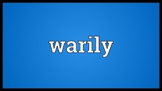 Warily Meaning [upl. by Nikola]