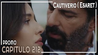 Esaret  Cautiverio  Capitulo 212 en Español  Promo novelasturcas seriesturcas esaret [upl. by Fem]