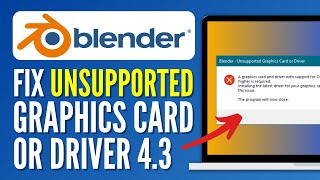 How to Fix Blender Unsupported Graphics Card or Driver 43 2024  Full Guide [upl. by Oyek659]