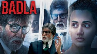 Badla Full Movie  Taapsee Pannu  Amitabh Bachchan  Amrita Singh  Tony Luke  Review amp Facts HD [upl. by Macur]