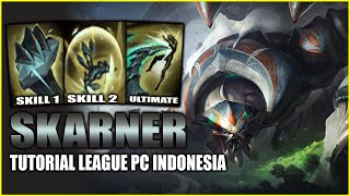 Tutorial Skarner  Penjelasan skill amp Cara bermain  League PC Indonesia [upl. by Lettie]