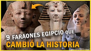 9 FARAONES EGIPCIOS QUE CAMBIARON EL CURSO DE LA HISTORIA [upl. by Starks]