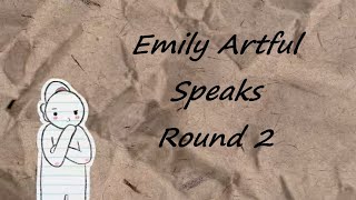 Emily Artful speaks Round 2 [upl. by Keeler]