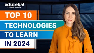 Top 10 Technologies To Learn In 2024  Trending Technologies In 2024  Edureka [upl. by Allerim802]