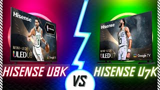 Hisense U8K vs U7K Is Hisense U8K the One to Choose [upl. by Nivloc]