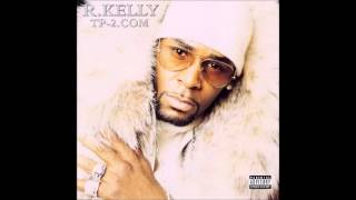 R Kelly  TP2 [upl. by Dranyl]