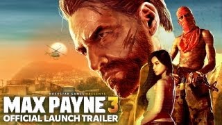 Max Payne 3  Official PC Launch Trailer [upl. by Vez]