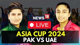 Asia Cup 2024 Live  Asia Cup 2024 Pakistan Vs UAE Live  Live Score  Cricket News  N18G [upl. by Eldridge827]