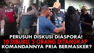 PERUSUH DISKUSI DIASPORA 10 DIBURU 5 ORANG DITANGKAP KOMANDANNYA PRIA BERMASKER [upl. by Drwde530]