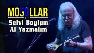 Moğollar  Selvi Boylum Al Yazmalım Moğollar 50 Yıl Konseri © 2019 Soundhorus [upl. by Dorelle]