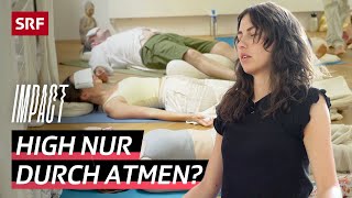 Breathwork im Selbstversuch – Rauschgefühl durch Atemtechniken I Impact I SRF [upl. by Yzeerb]