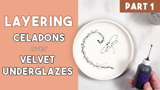 Layering Celadons over Velvet Underglazes PART 1 [upl. by Malia]