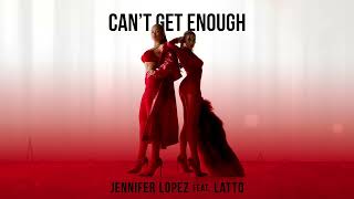 Jennifer Lopez  Cant Get Enough feat Latto Official Audio [upl. by Richy]