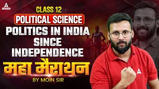 Politics In India Since Independence in One Shot  Class 12 Political Science Marathon  By Moin sir [upl. by Web259]