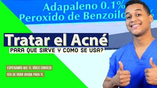 ADAPALENO  Peróxido de Benzoilo para que sirve Dosis y Como se usa 💊 TRATAR EL ACNE [upl. by Llennoj545]