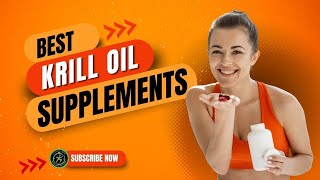 Top 7 Krill Oil Supplements for 2024 ScienceBacked amp Reviewed [upl. by Oakie790]