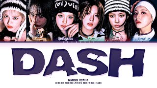 NMIXX 엔믹스 DASH Lyrics Color Coded Lyrics [upl. by Atinit]