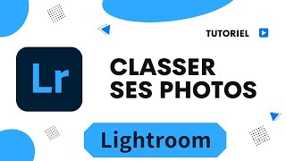 Comment classer ses photos sur Lightroom [upl. by Aklim]