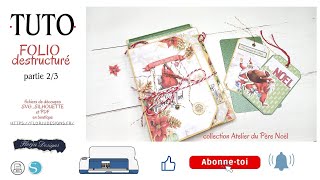 TUTO 23 Folio Destructuré Atelier du Père Noël scrap scrapbook scrapbooking [upl. by Osnohpla941]