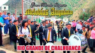 Río Grande de Chalhuanca  GRAN BANDA MELODÍAS AUQUIATO  2018 [upl. by Eniamrehs342]