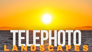 Shoot Landscapes With a Telephoto Lens [upl. by Ainod]