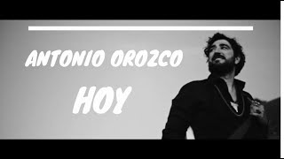 Antonio Orozco  Hoy LetraLyrics [upl. by Joseito]