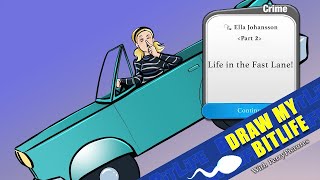 DRAW MY BITLIFE  Life in the Fast Lane Ella Johansson Part 2 [upl. by Yehtomit]