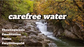 quotCAREFREE WATERquot Music for Relaxation Yoga Meditation Âm nhạc cho Thư giãn Yoga và Thiền Định [upl. by Rafi]