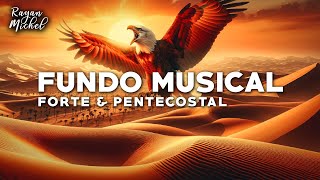 FUNDO MUSICAL PENTECOSTAL FORTE Para Oração e Pregação [upl. by Izzy633]