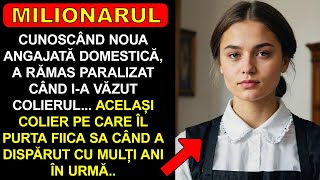 CUNOSCÂNDO PE NOUA ANGAJATĂ DOMESTICĂ MILIONARUL A RĂMAS PARALIZAT CÂND A VĂZUT COLIERUL EI ȘI [upl. by Ahtamat]