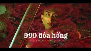 999 ĐOÁ HỒNG ACOUSTIC COVER  Dương Edward x Tùng Acoustic  Audio 2019 [upl. by Sirroned934]