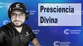 ¿Dios Sabe Todo lo que Va a Pasar La Sorprendente Presciencia Divina [upl. by Annua722]