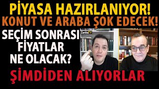 PİYASA HAZIRLANIYOR KONUT VE ARABA ŞOK EDECEK SEÇİM SONRASI FİYATLAR NE OLACAK ŞİMDİDEN ALIYORLAR [upl. by Hgielsel]