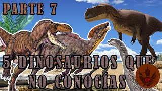 5 DINOSAURIOS QUE NO CONOCÍAS PARTE 7 [upl. by Netsew]