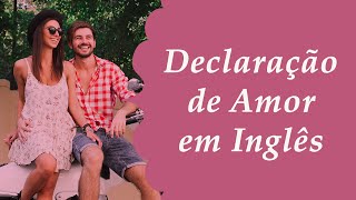 Envie uma Declaração de Amor em Inglês [upl. by Kapor]