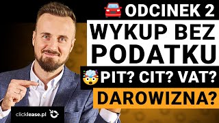 WYKUP I SPRZEDAJ AUTO BEZ PODATKU Sprzedaj auto wykupione z leasingu i nie płać Darowizna PIT VAT [upl. by Aduh991]