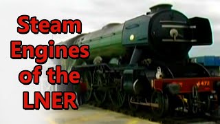 Steam Engines of the LNER London North Eastern Railway [upl. by Cirnek]