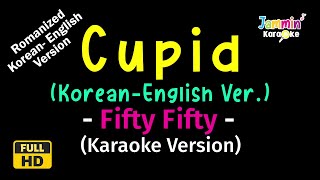 Cupid  Fifty Fifty Romanized Korean  English Ver Karaoke Version [upl. by Caddaric]