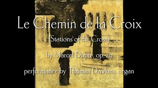 Dupré Le Chemin de la Croix Stations of the Cross [upl. by Aicylla]