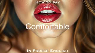 How to say Comfortable in English [upl. by Noraa]