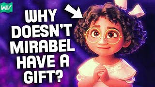 Encanto Theory Why Doesn’t Mirabel Have A Gift [upl. by Kennet]