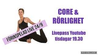 Core o rörlighet I Förinspelad live 249 [upl. by Anelac]