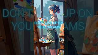 Dont give up on your dreams inspirationalquotesshorts motivationalvideomotivation quotesdream [upl. by Gardiner]