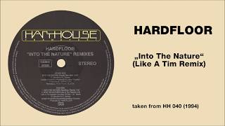 Hardfloor  quotInto The Naturequot Like A Tim Remix [upl. by Thanasi]