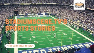 SSTV Sports Stories  The Colts Move to Indy [upl. by Novahs63]