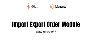 Magento 2 Import Export Order  Basic Guide [upl. by Wyndham594]