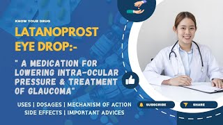 Latanoprost Eye Drops Uses Dosage Mechanism of Action Side effects and Important Advice [upl. by Ettenel]